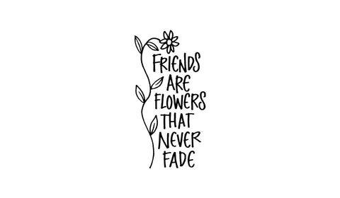 F059 FRIENDS ARE FLOWERS