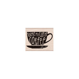 F6074 YOU'RE MY CUP OF COFFEE